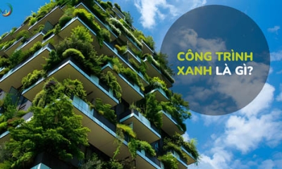 Công trình xanh là gì?